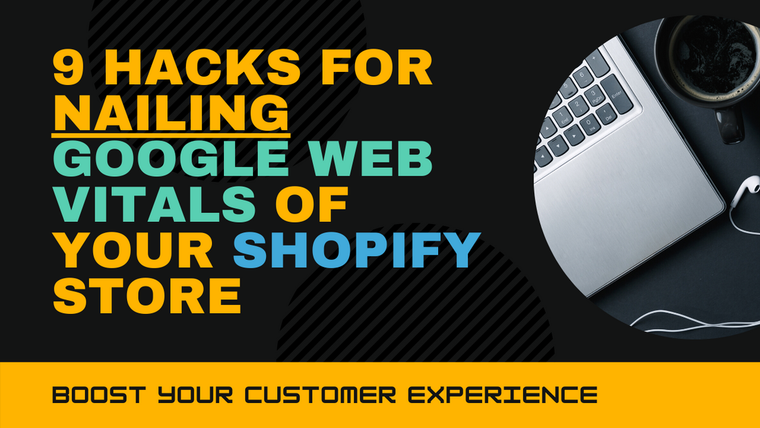 9 Tips for Passing Google Web Vitals of Your Shopify Store