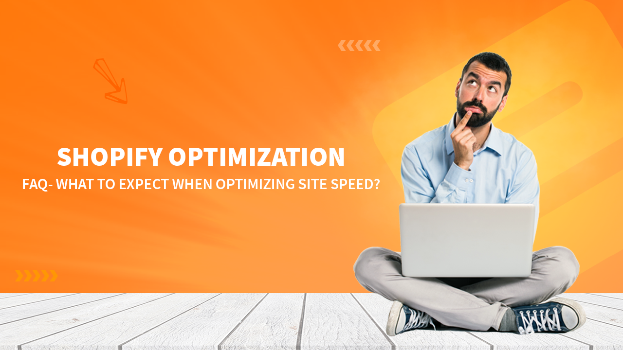 Shopify Site Speed Optimization FAQ- What to Expect When Optimizing Yo ...